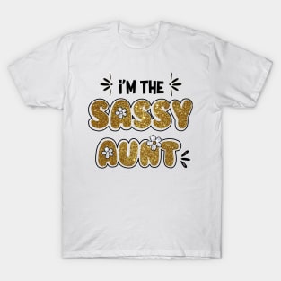 I'm the SASSY AUNT T-Shirt